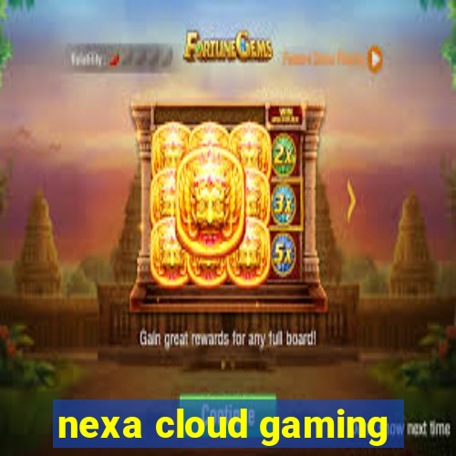 nexa cloud gaming